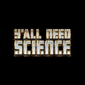 Yall Need Science Typography