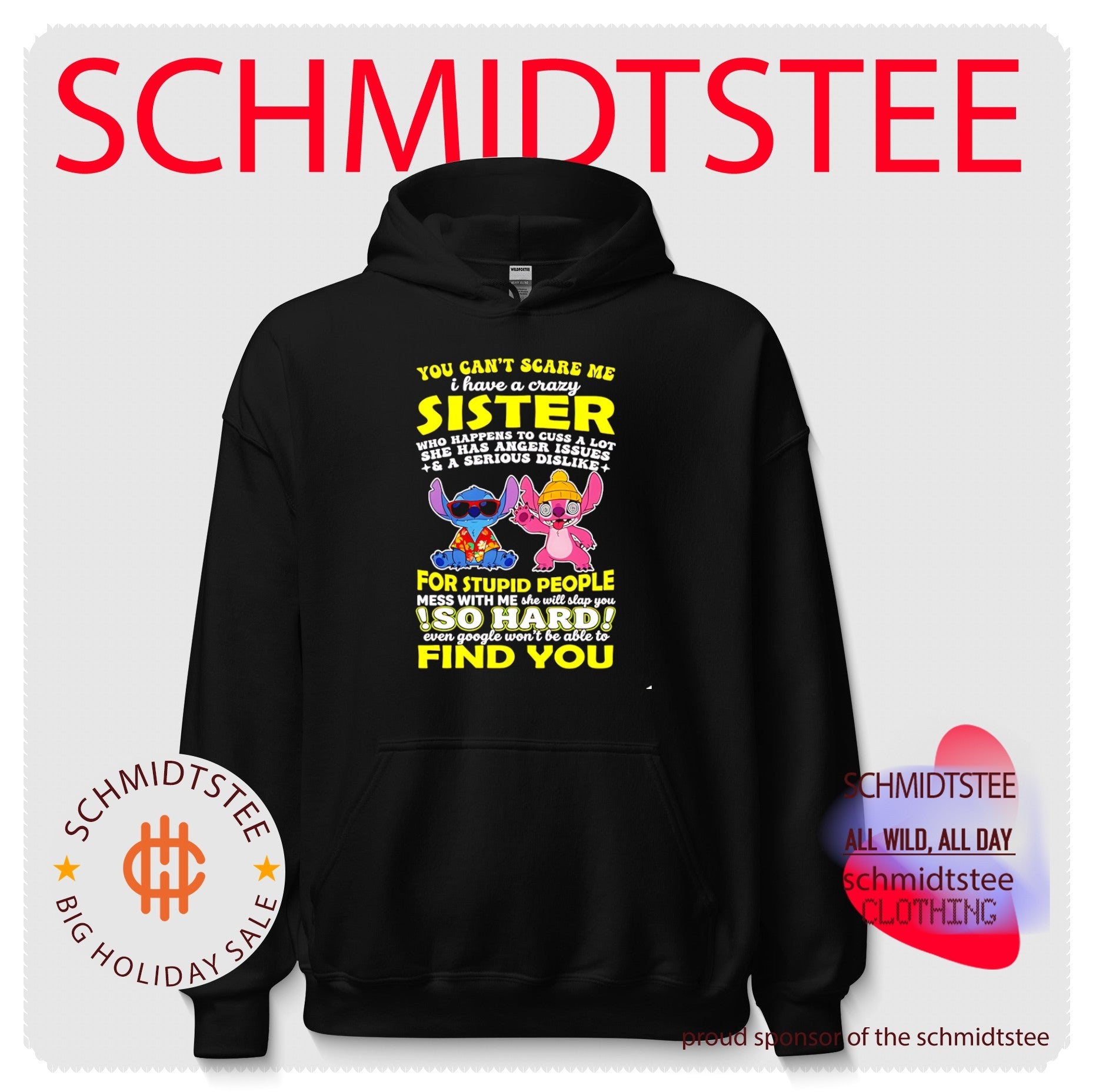 You can’t scare me I have a crazy sister who happens to cuss a lot Stitch shirt