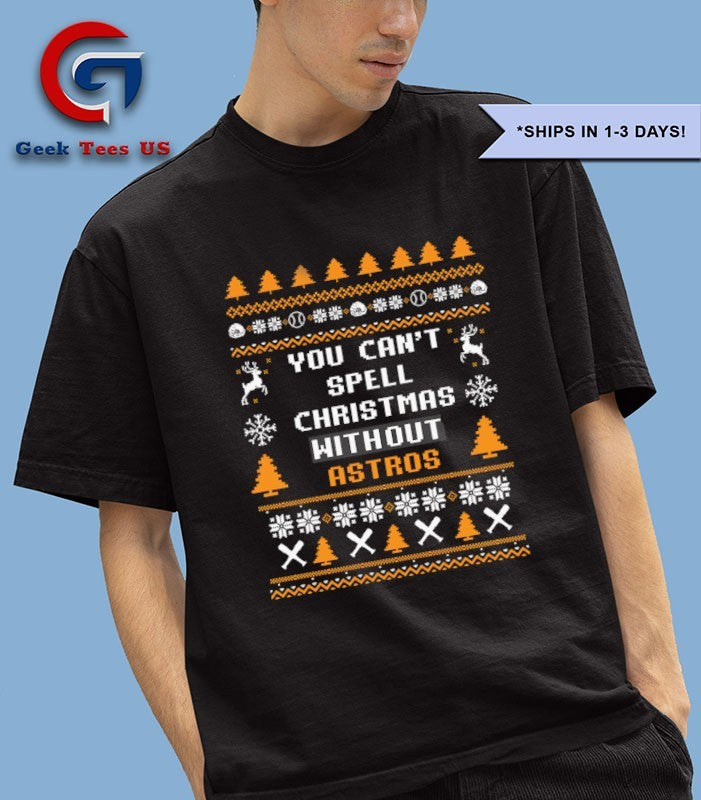 You can’t spell Christmas without Houston Astros MLB ugly Xmas 2025 shirt