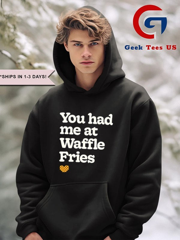 You had me at waffle fries shirt