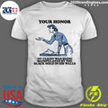 Your Honor, My Client Was Being Manipulated By The Black Mold In His Walls 2026 Tee Shirt