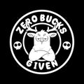 Zero Bucks Given