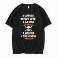 A Warrior Doesnt Need A Weapon A Warrior Is The Weapon 0 Tshirts Sweater