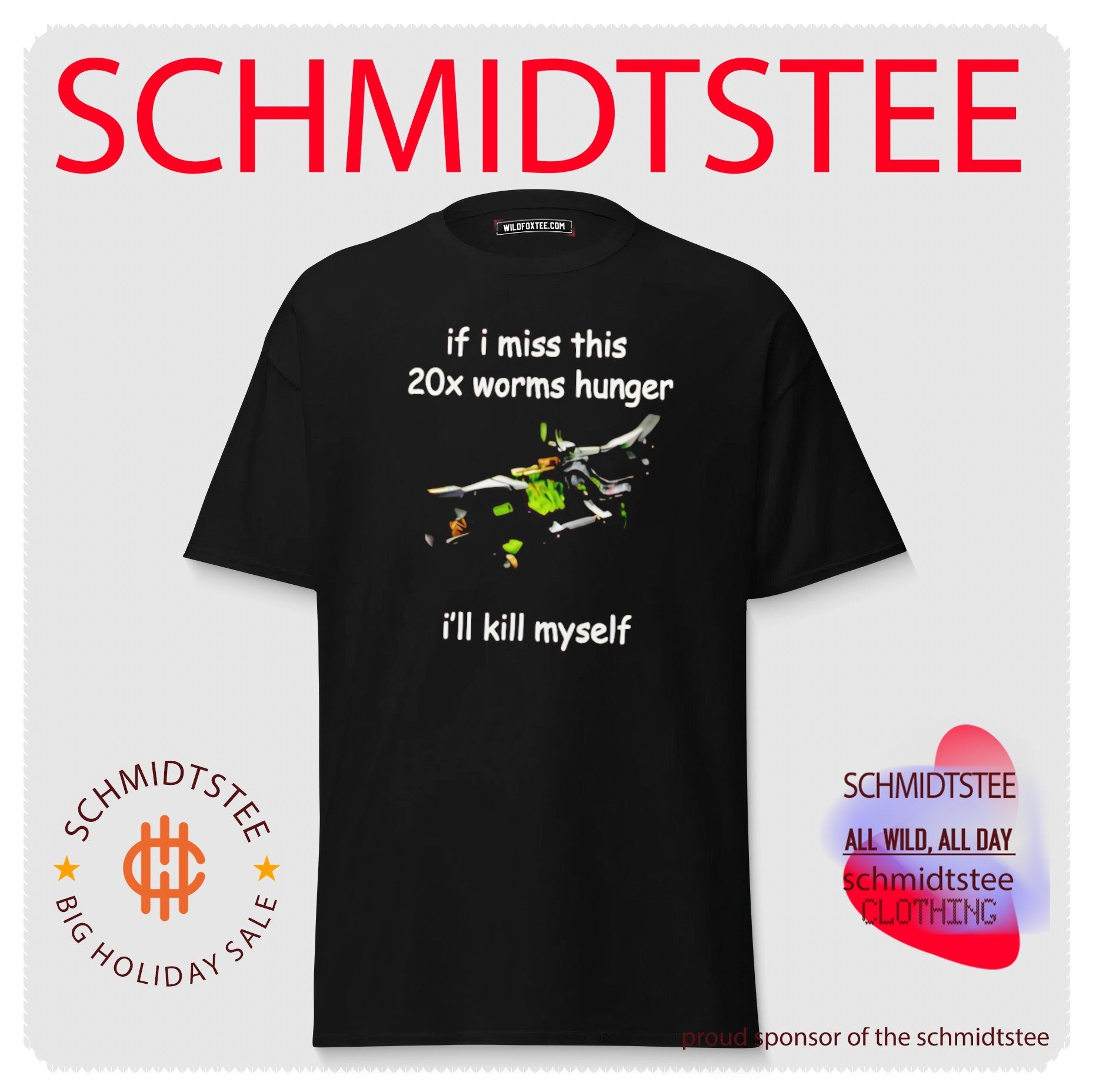 If i miss this 20x worms hunger i’ll kill myself shirt