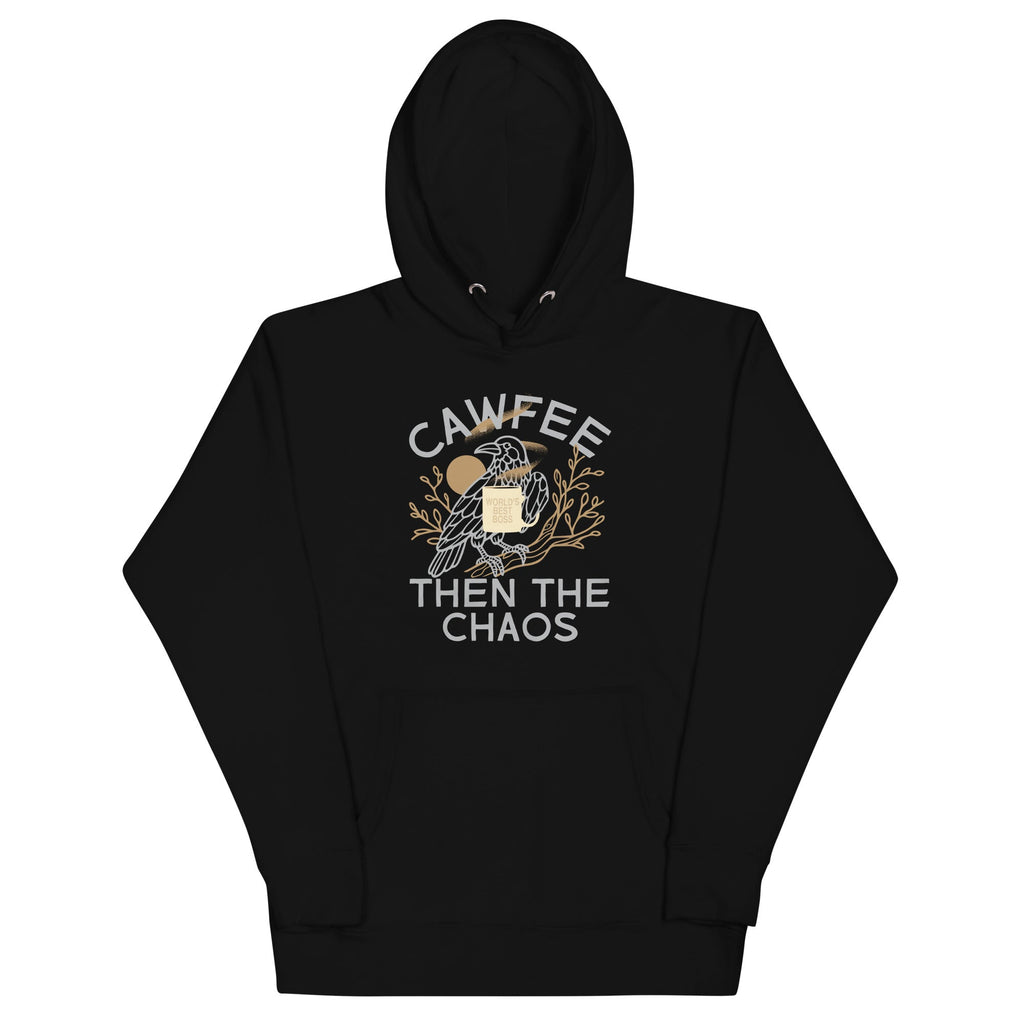 Cawfee Then The Chaos Unisex Hoodie