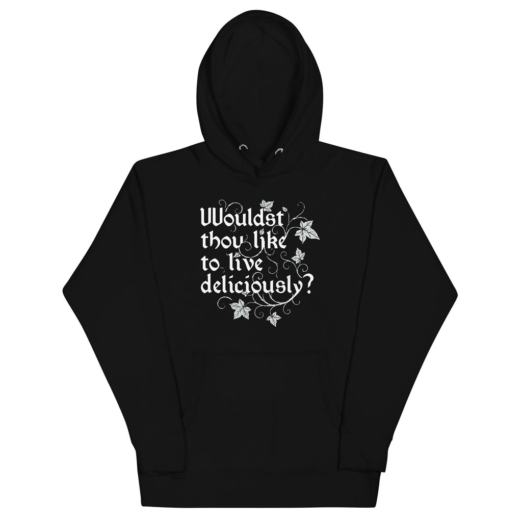 Wouldst Thou Like To Live Deliciously? Unisex Hoodie