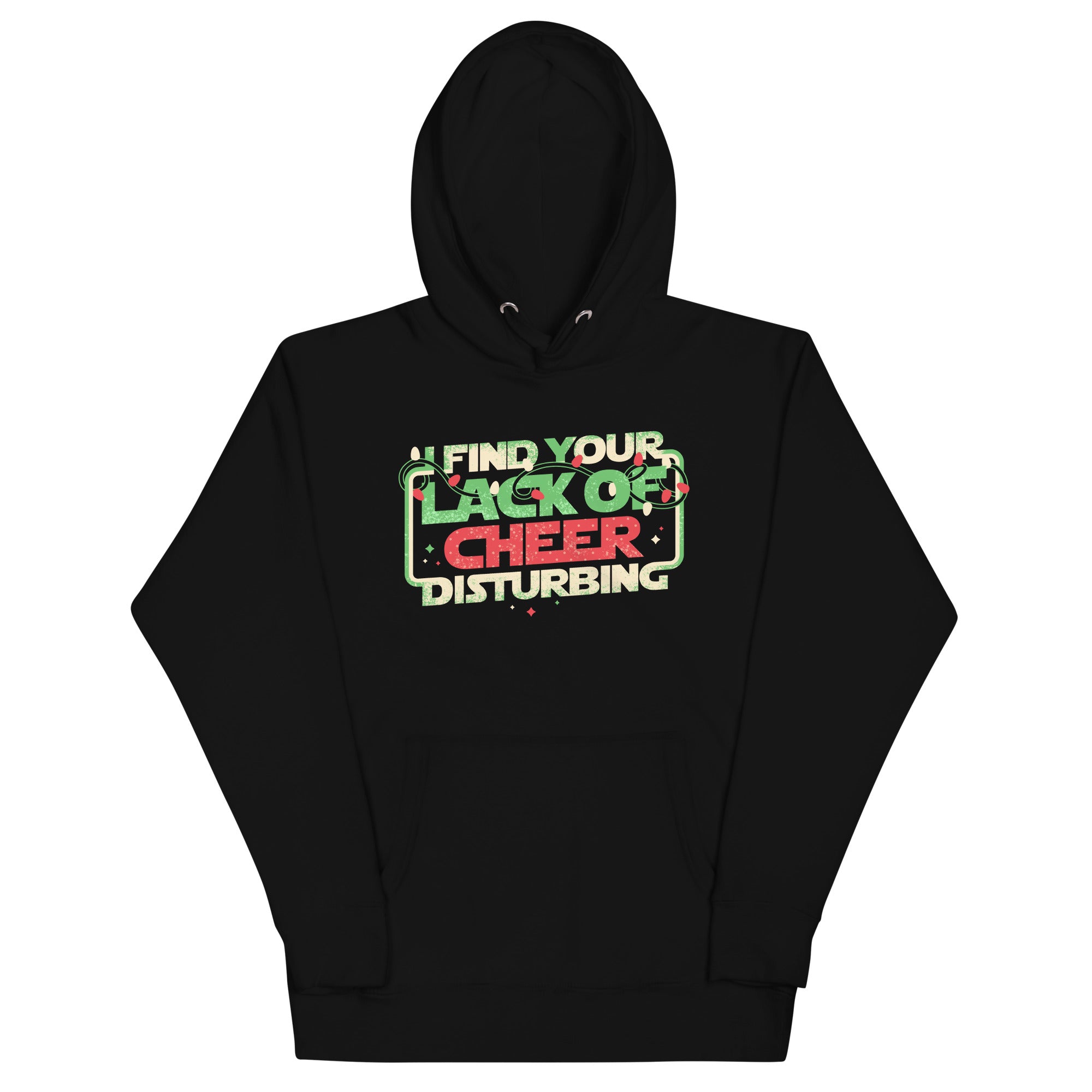 I Find Your Lack Of Cheer Disturbing Unisex Hoodie