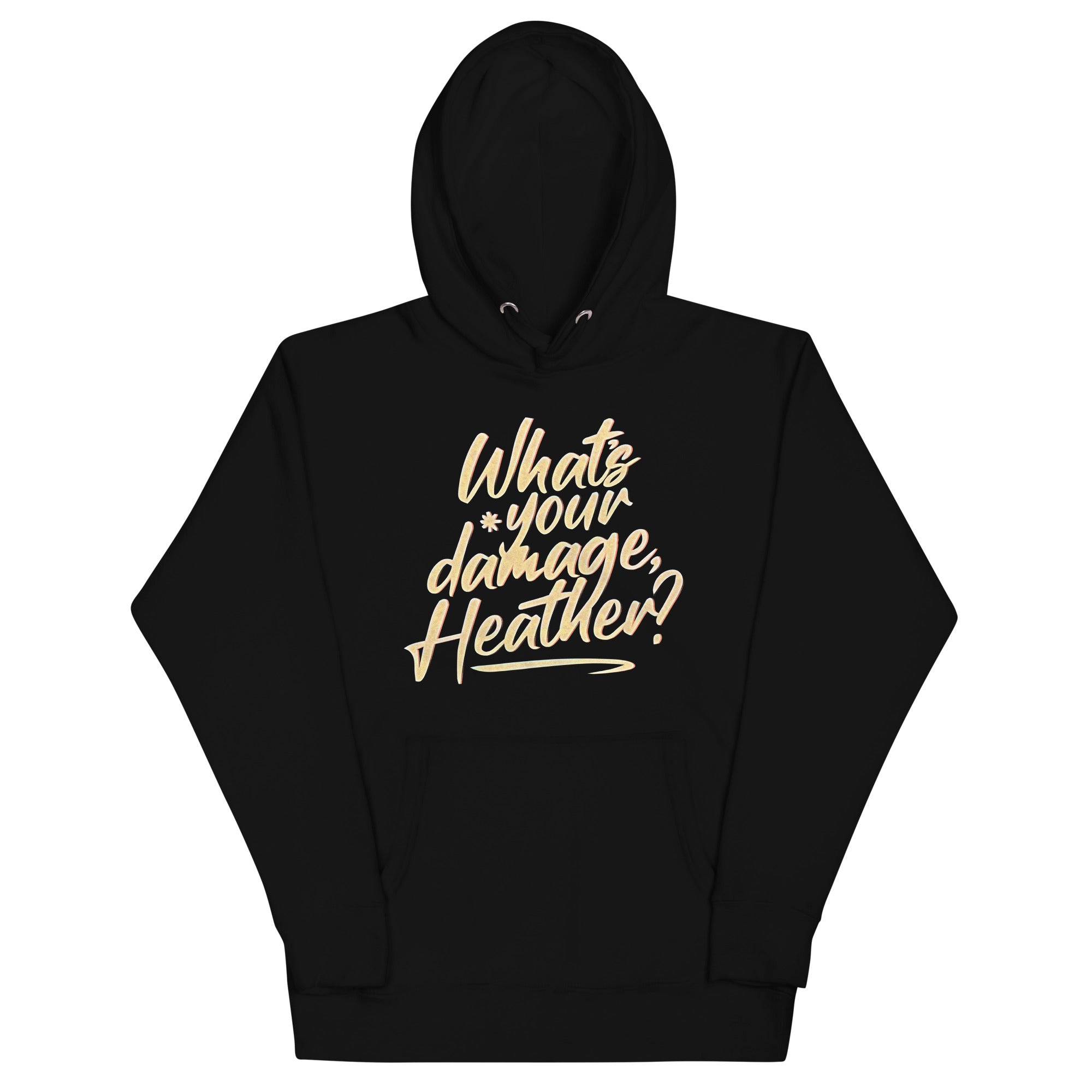 What's Your Damage, Heather? Unisex Hoodie