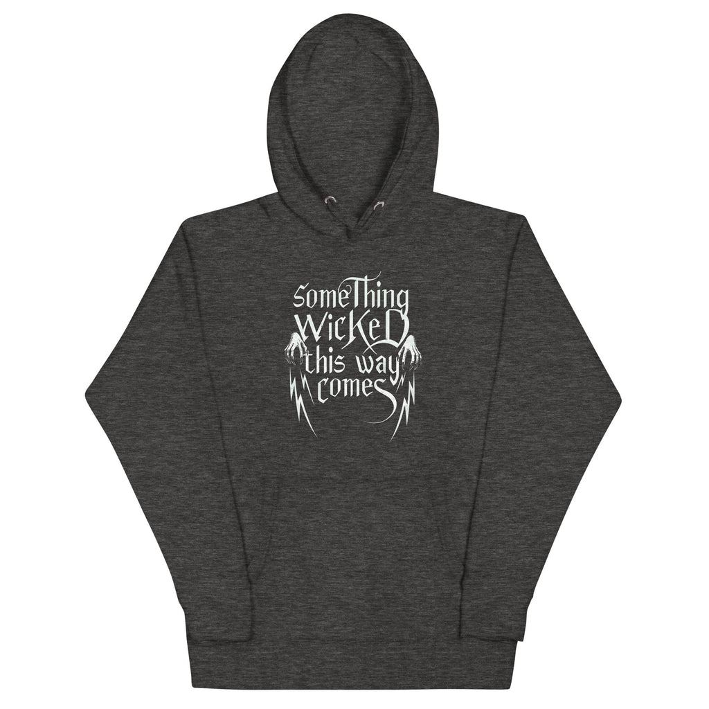 Something Wicked This Way Comes Unisex Hoodie