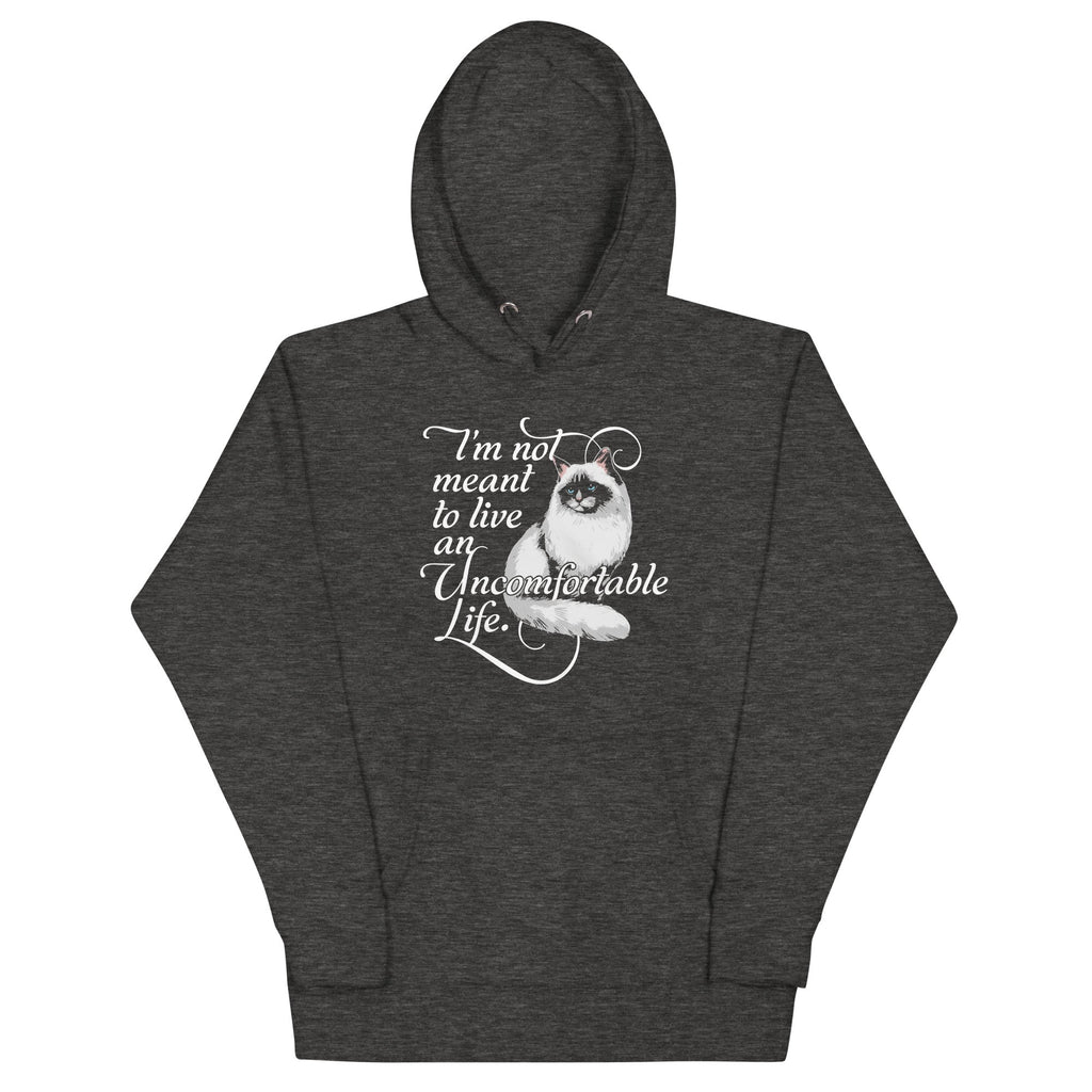 I'm Not Meant To Live An Uncomfortable Life Unisex Hoodie