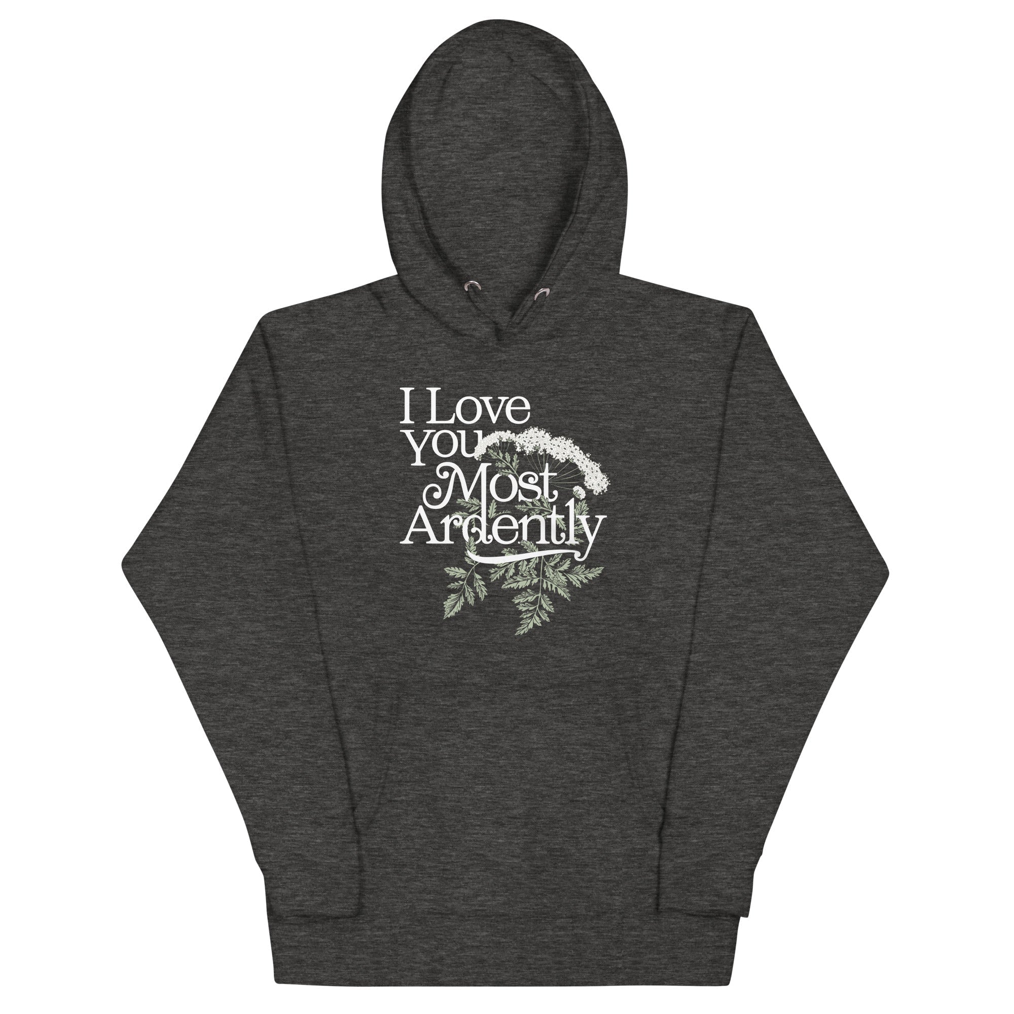 I Love You Most Ardently Unisex Hoodie