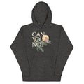 Can You Not Unisex Hoodie