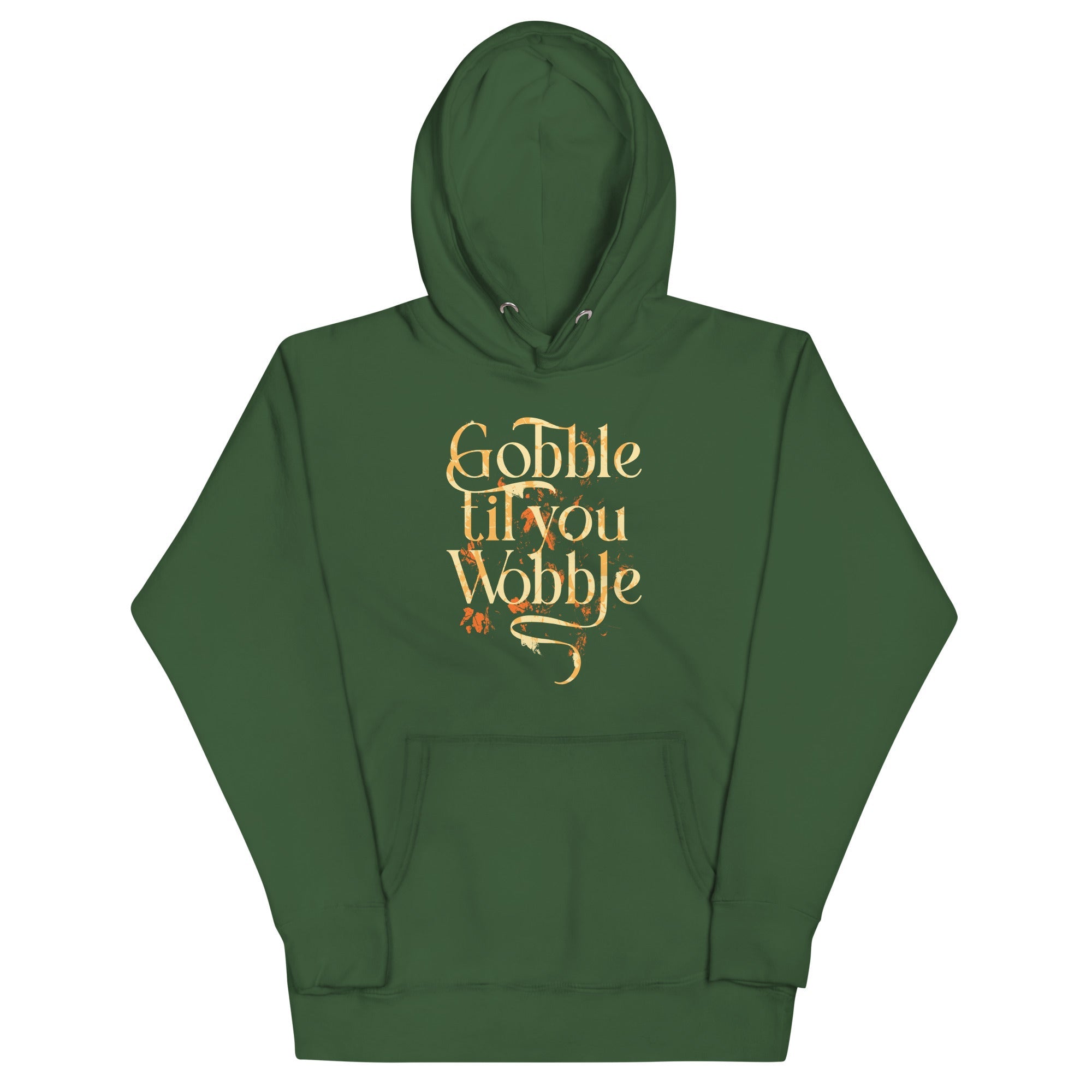 Gobble Til You Wobble Unisex Hoodie