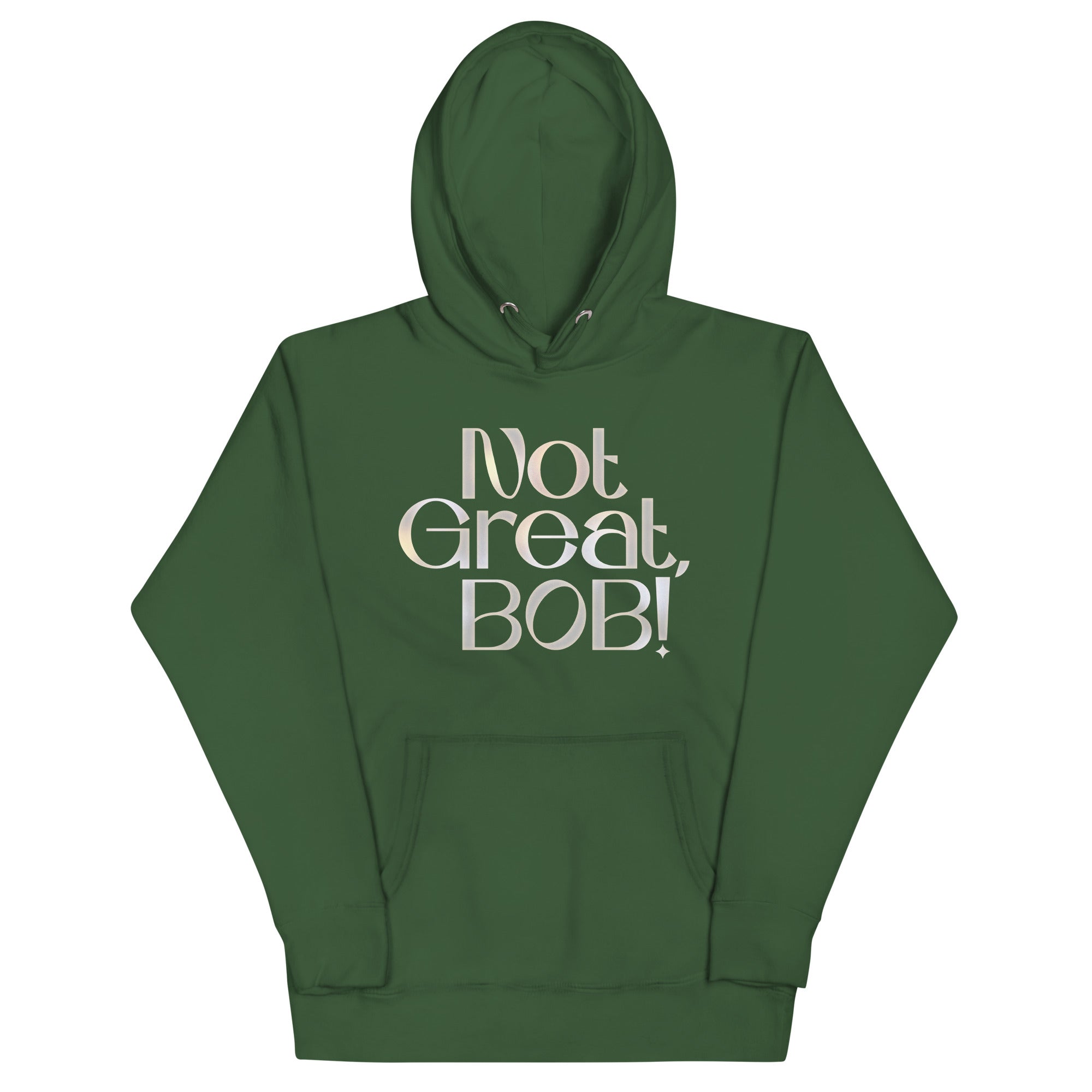 Not Great, Bob! Unisex Hoodie