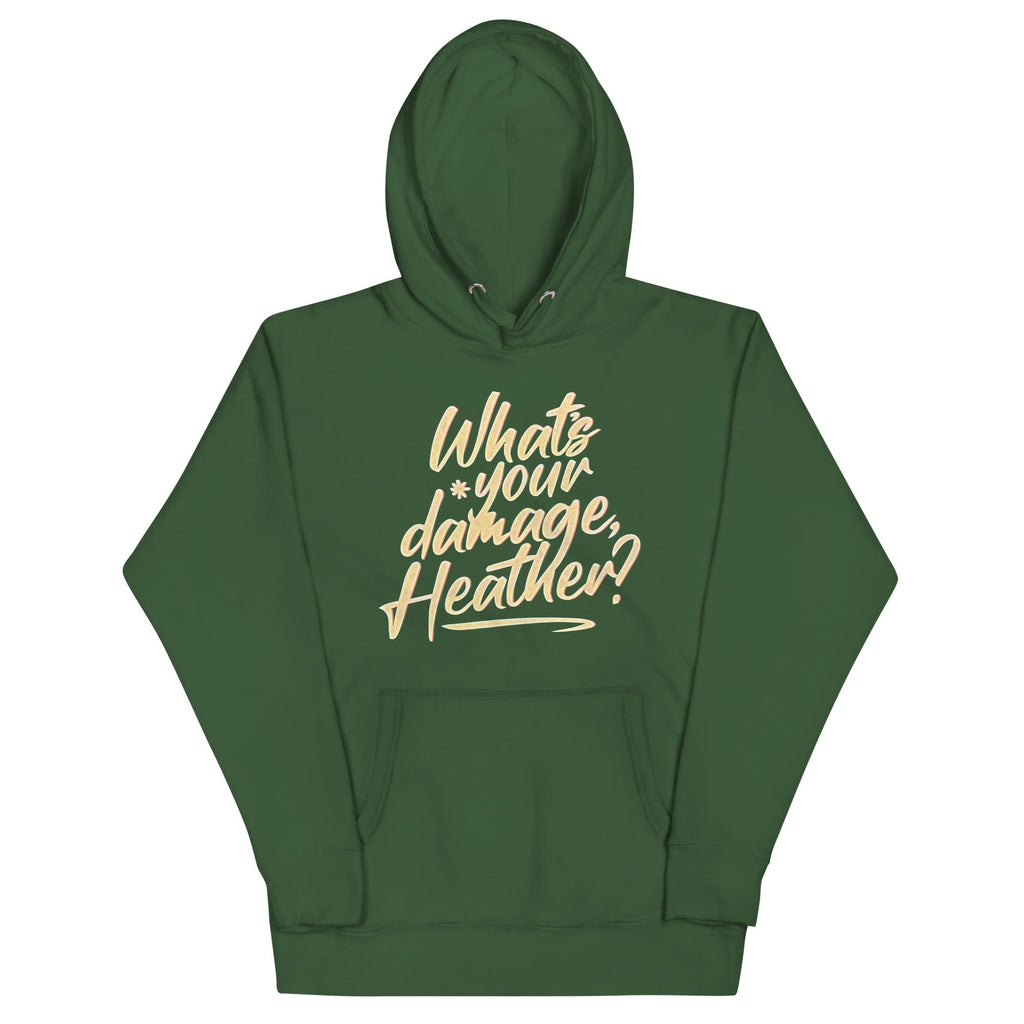 What's Your Damage, Heather? Unisex Hoodie