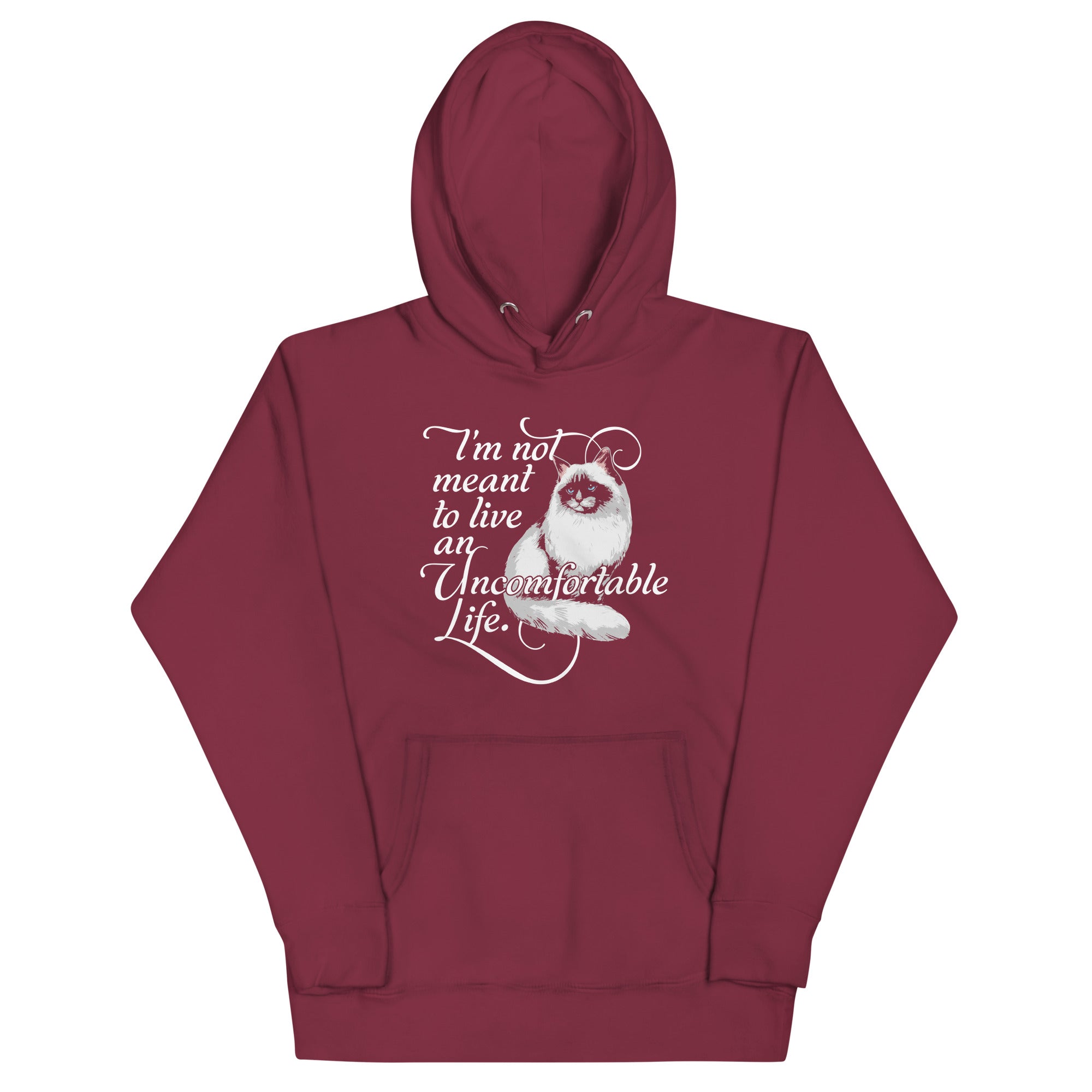 I'm Not Meant To Live An Uncomfortable Life Unisex Hoodie