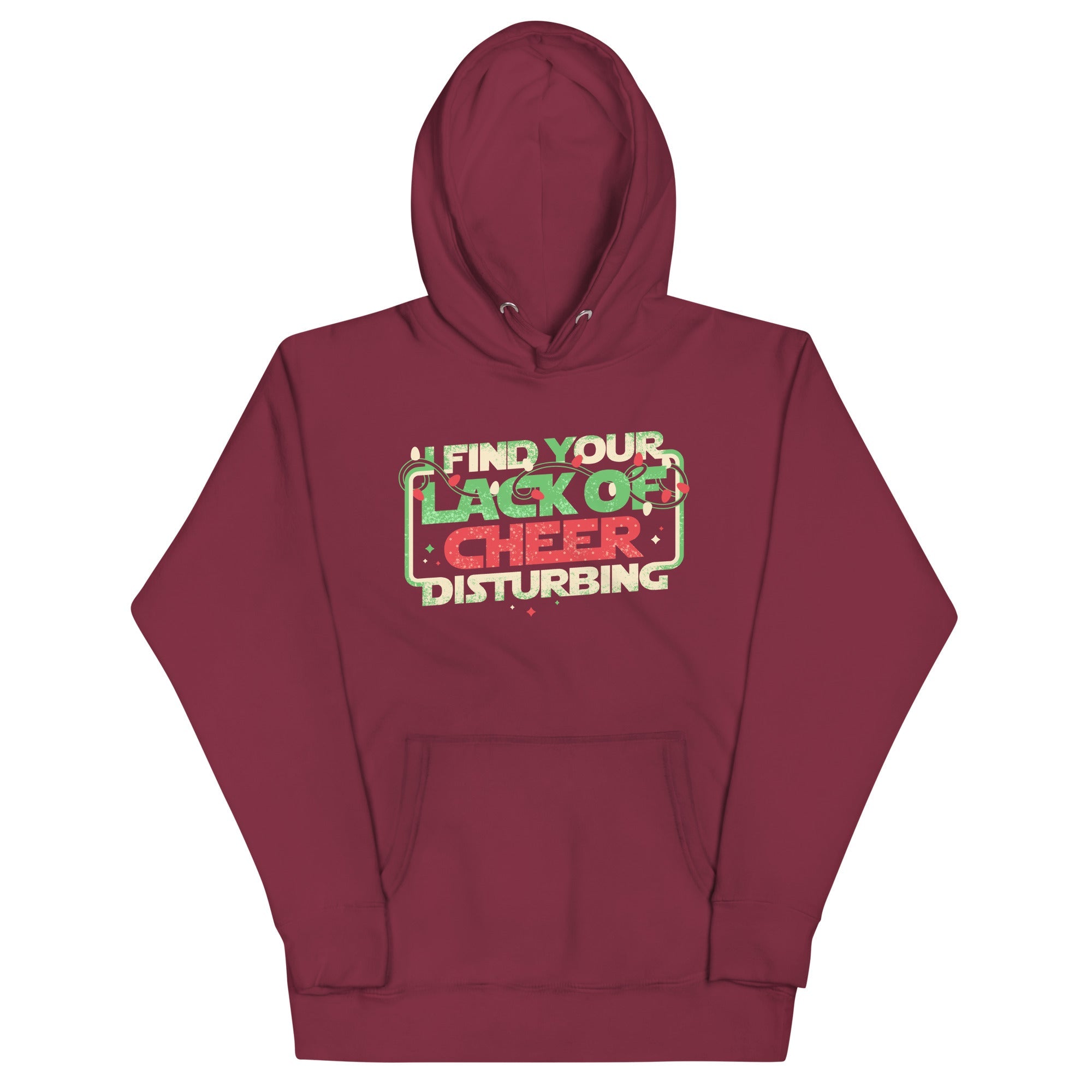 I Find Your Lack Of Cheer Disturbing Unisex Hoodie