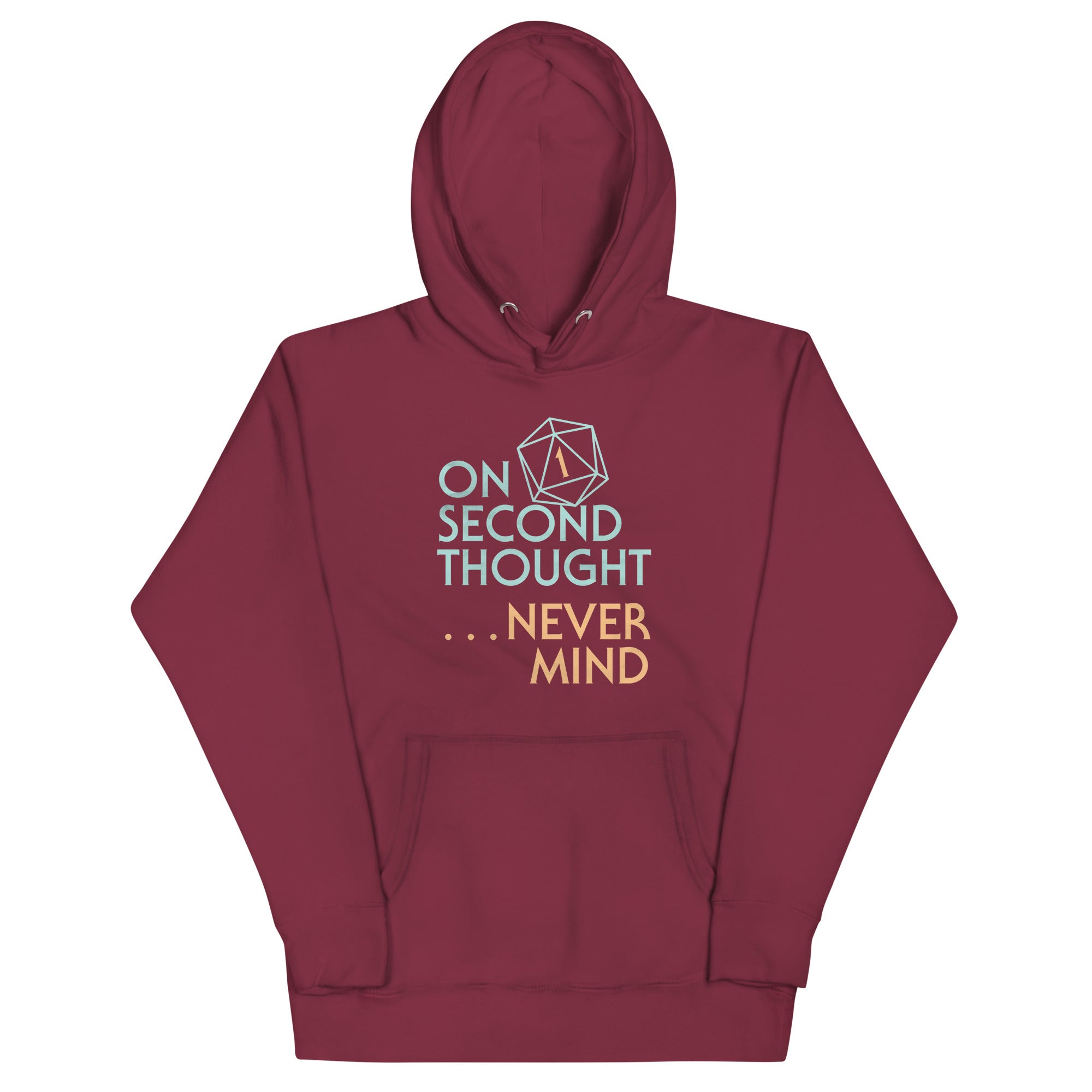 On Second Thought Never Mind Unisex Hoodie