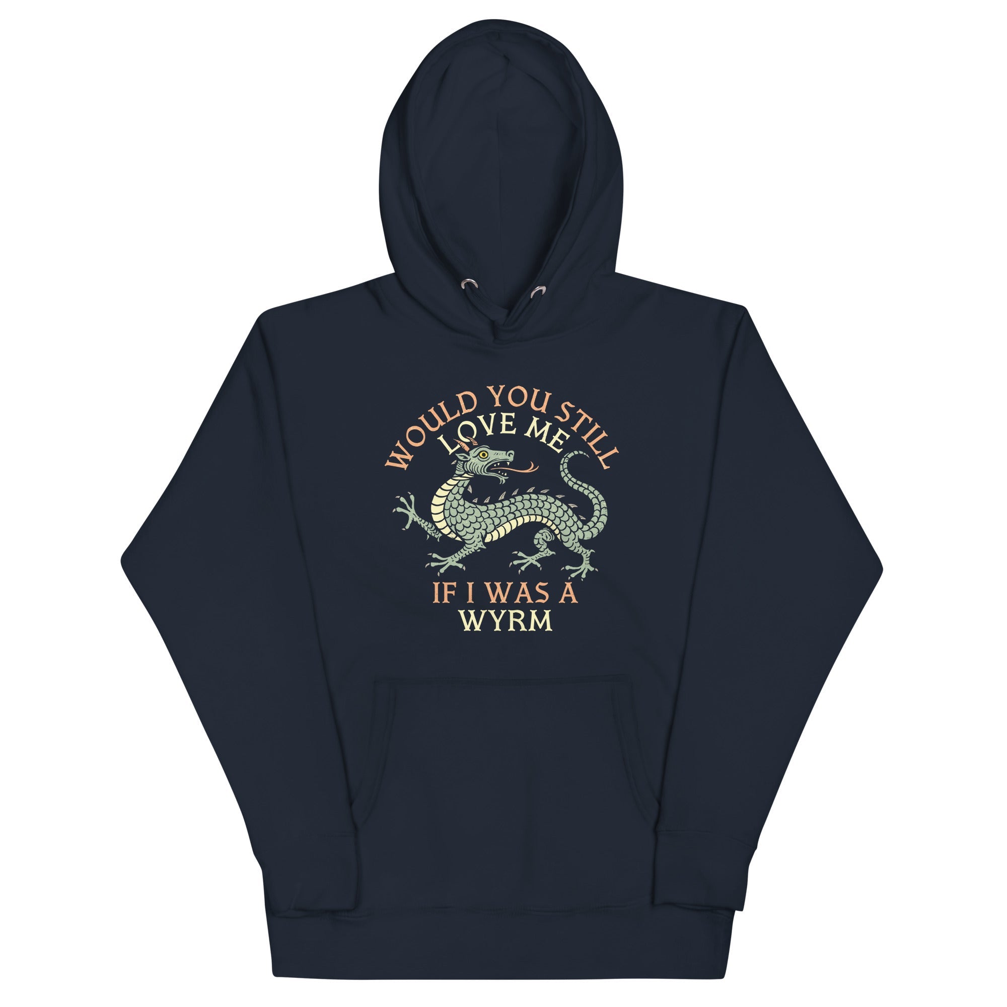 Would You Still Love Me If I Was A Wyrm Unisex Hoodie