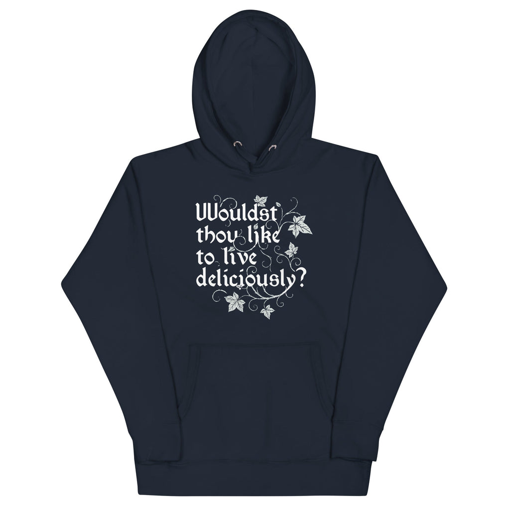 Wouldst Thou Like To Live Deliciously? Unisex Hoodie