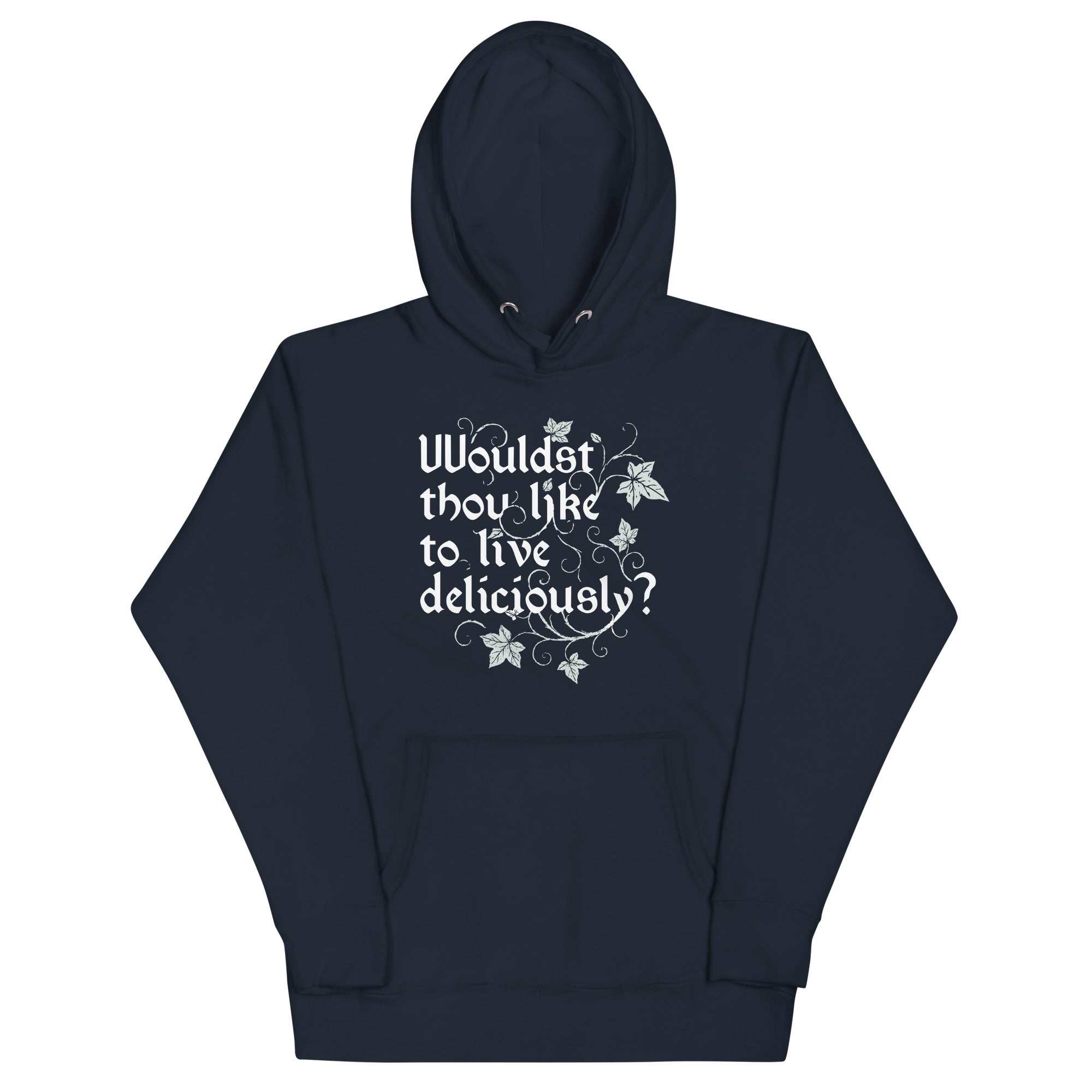 Wouldst Thou Like To Live Deliciously? Unisex Hoodie