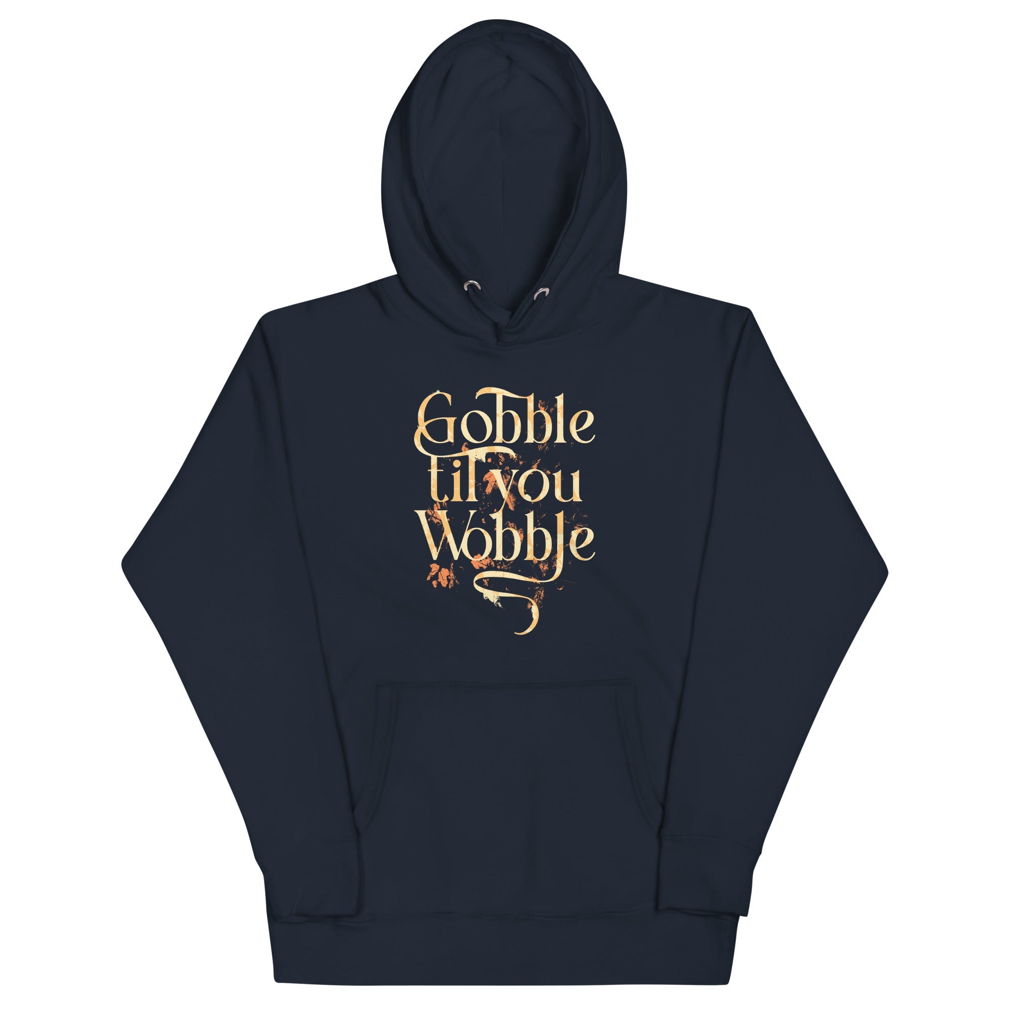 Gobble Til You Wobble Unisex Hoodie