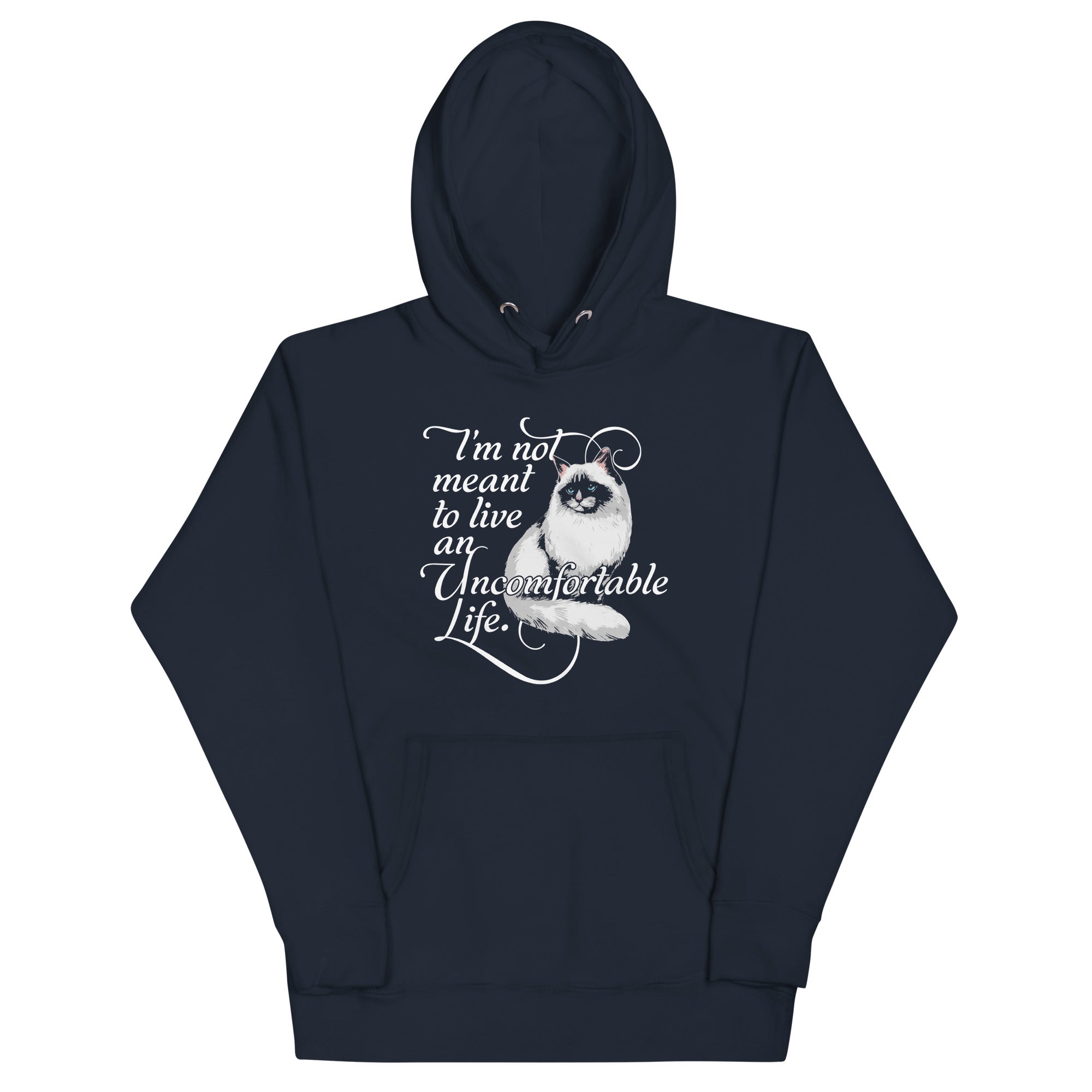 I'm Not Meant To Live An Uncomfortable Life Unisex Hoodie