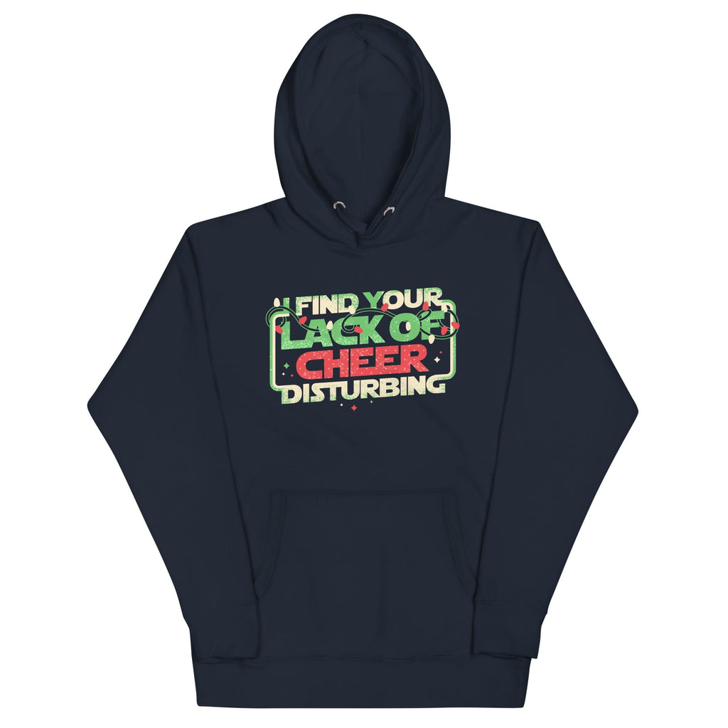 I Find Your Lack Of Cheer Disturbing Unisex Hoodie