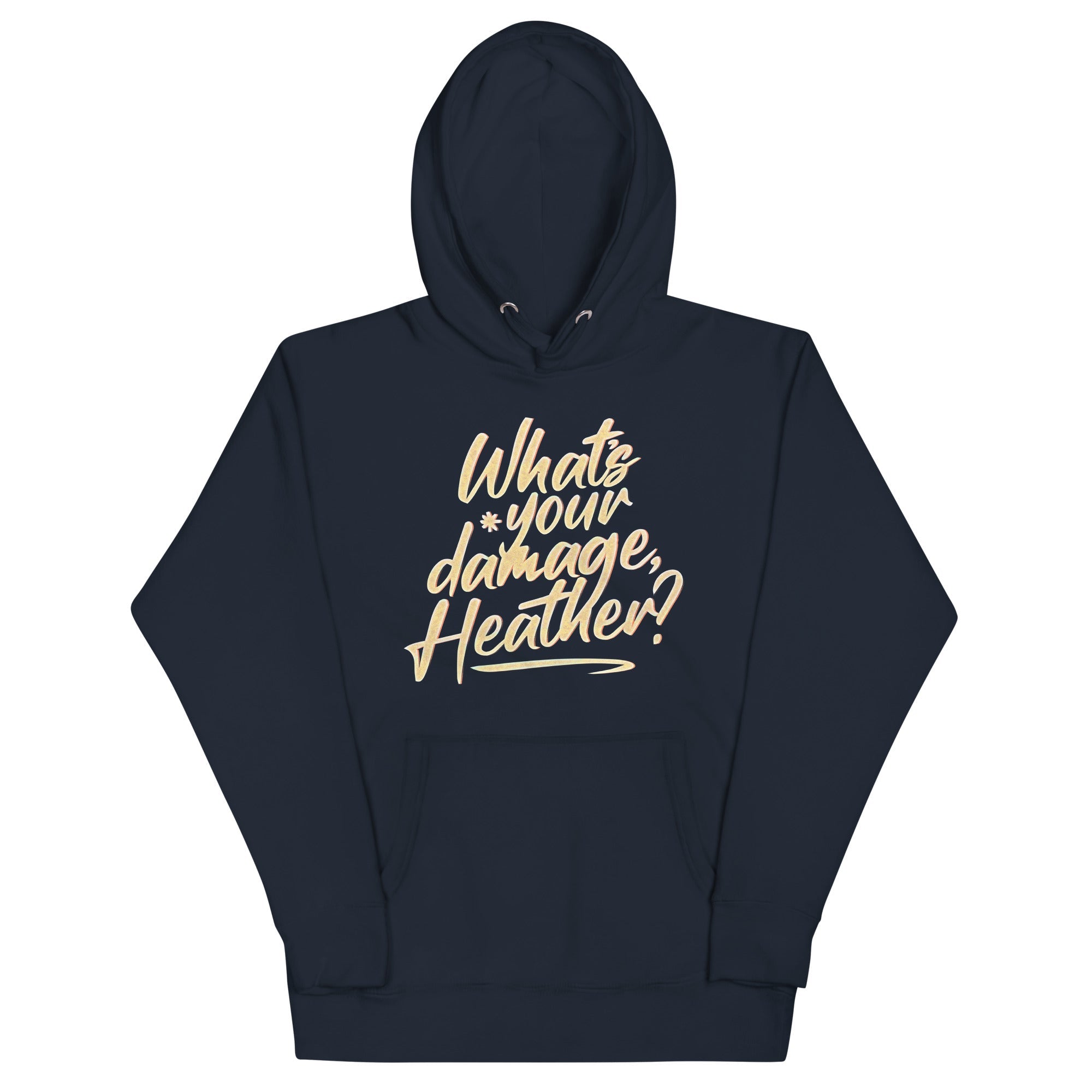 What's Your Damage, Heather? Unisex Hoodie