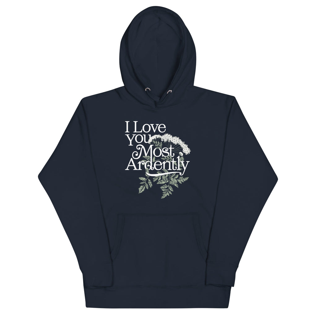 I Love You Most Ardently Unisex Hoodie
