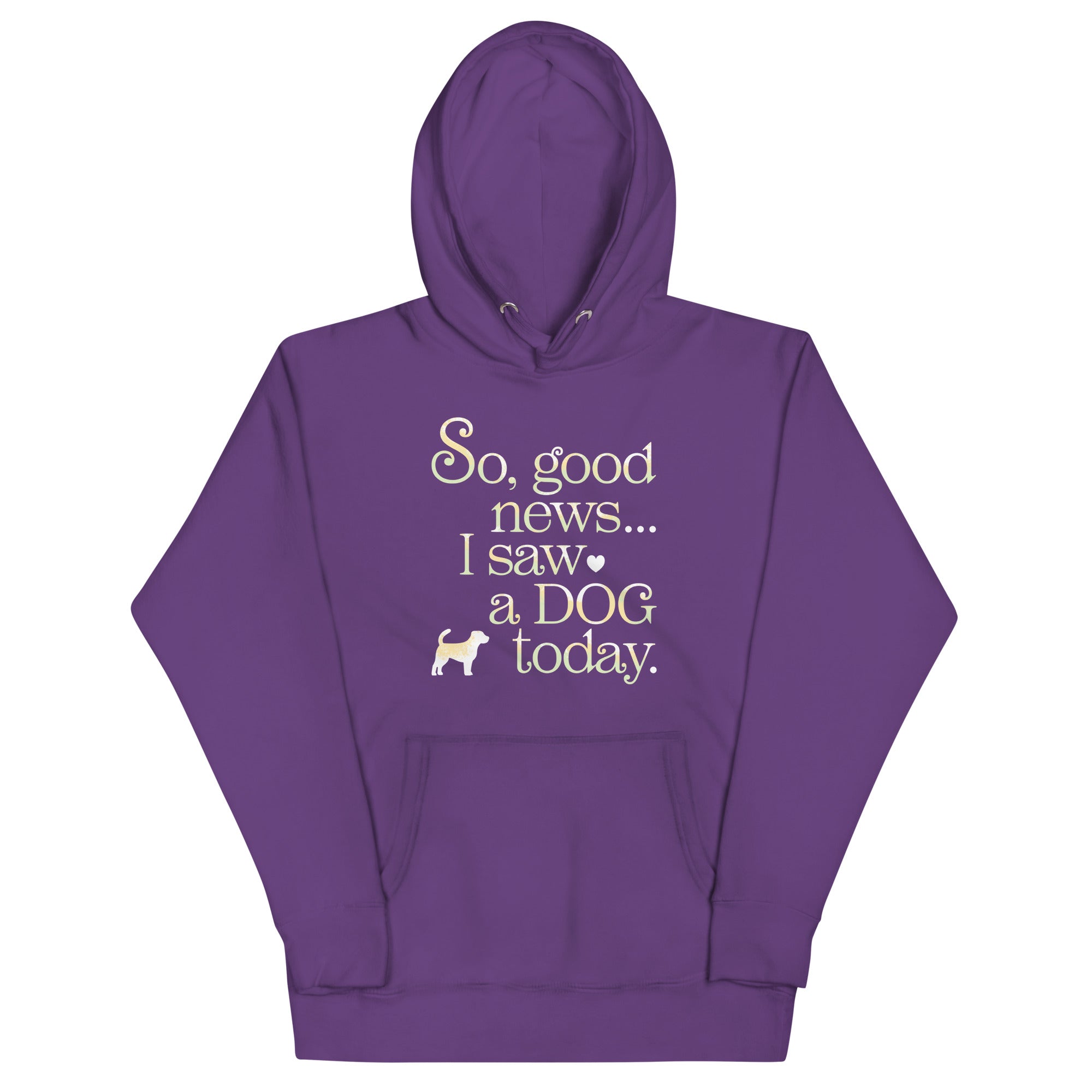 So Good News I Saw A Dog Today Unisex Hoodie