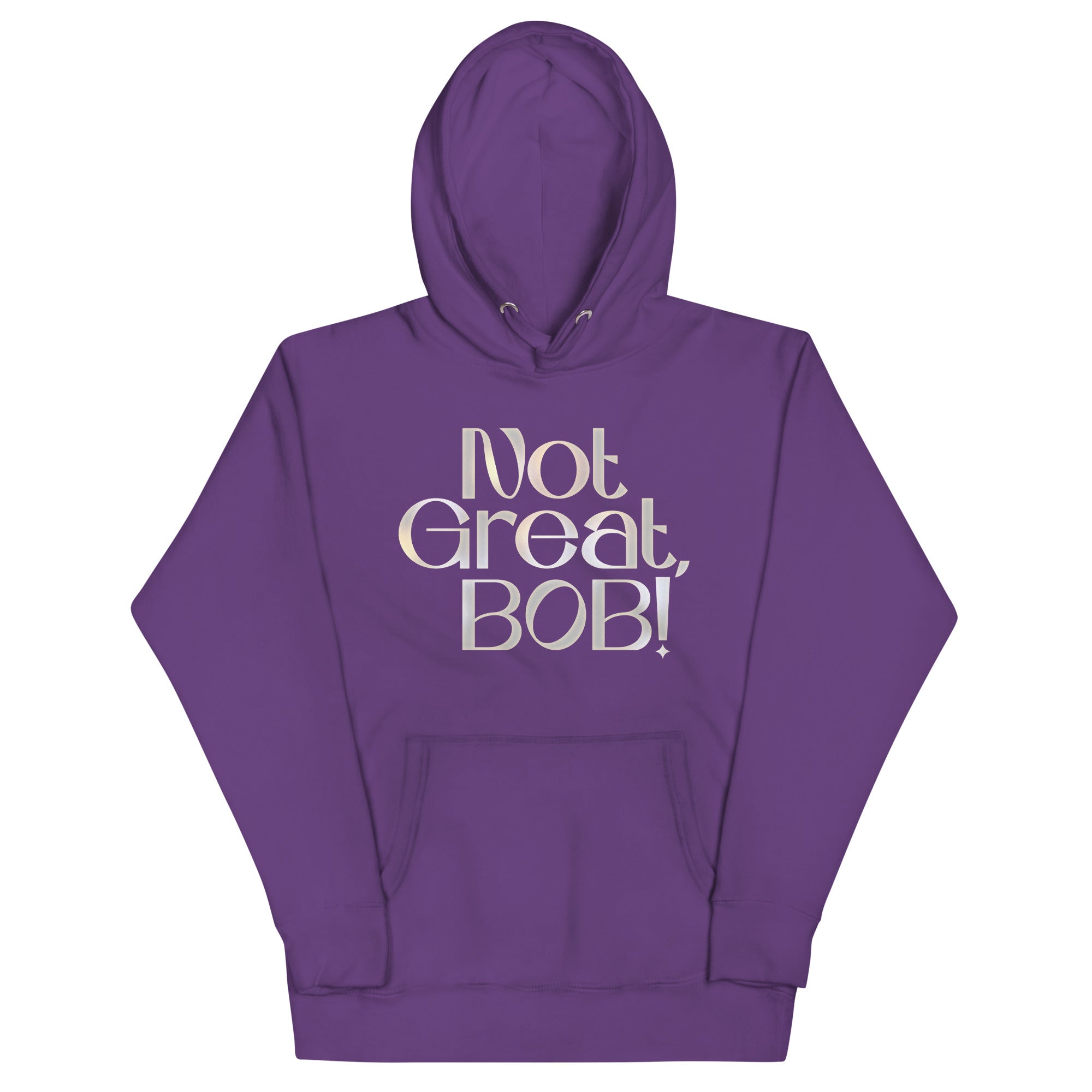 Not Great, Bob! Unisex Hoodie
