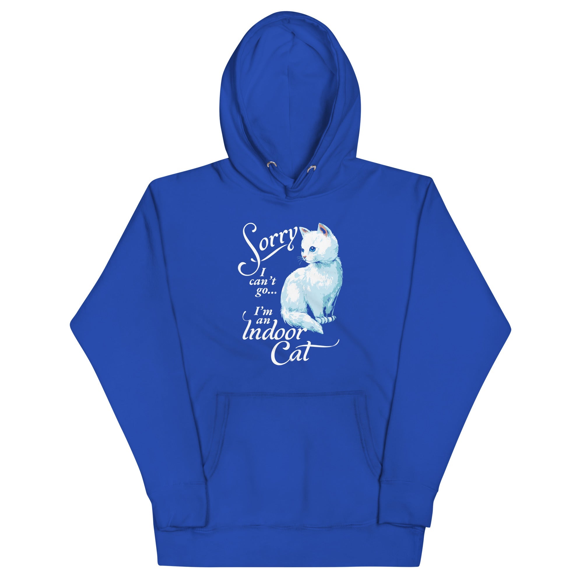 Sorry I Can't Go I'm An Indoor Cat Unisex Hoodie