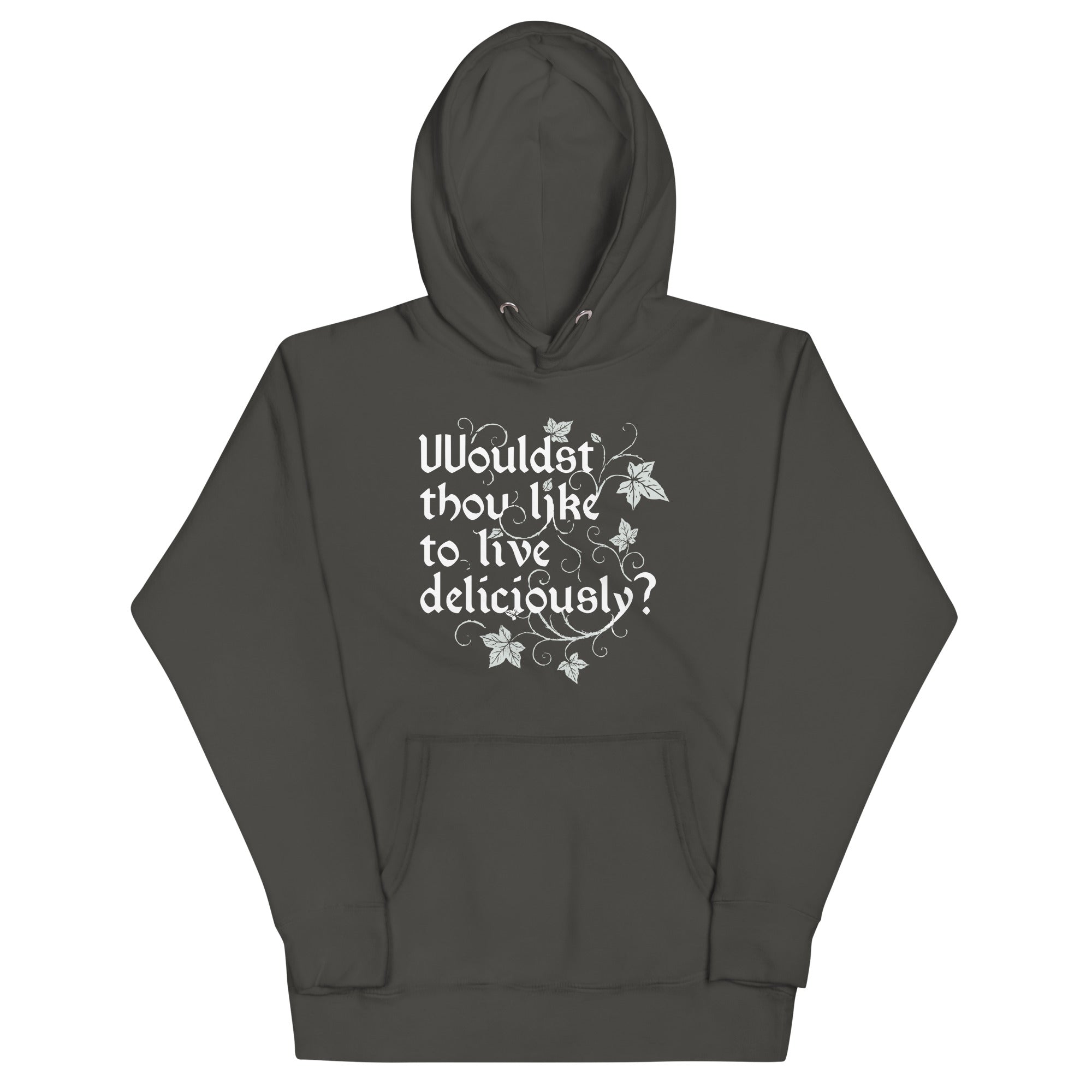 Wouldst Thou Like To Live Deliciously? Unisex Hoodie