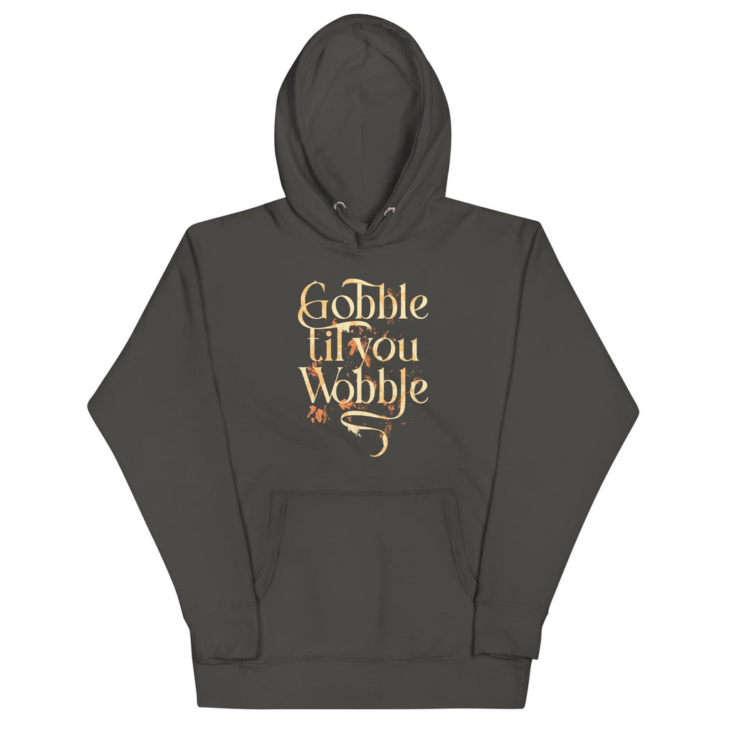 Gobble Til You Wobble Unisex Hoodie