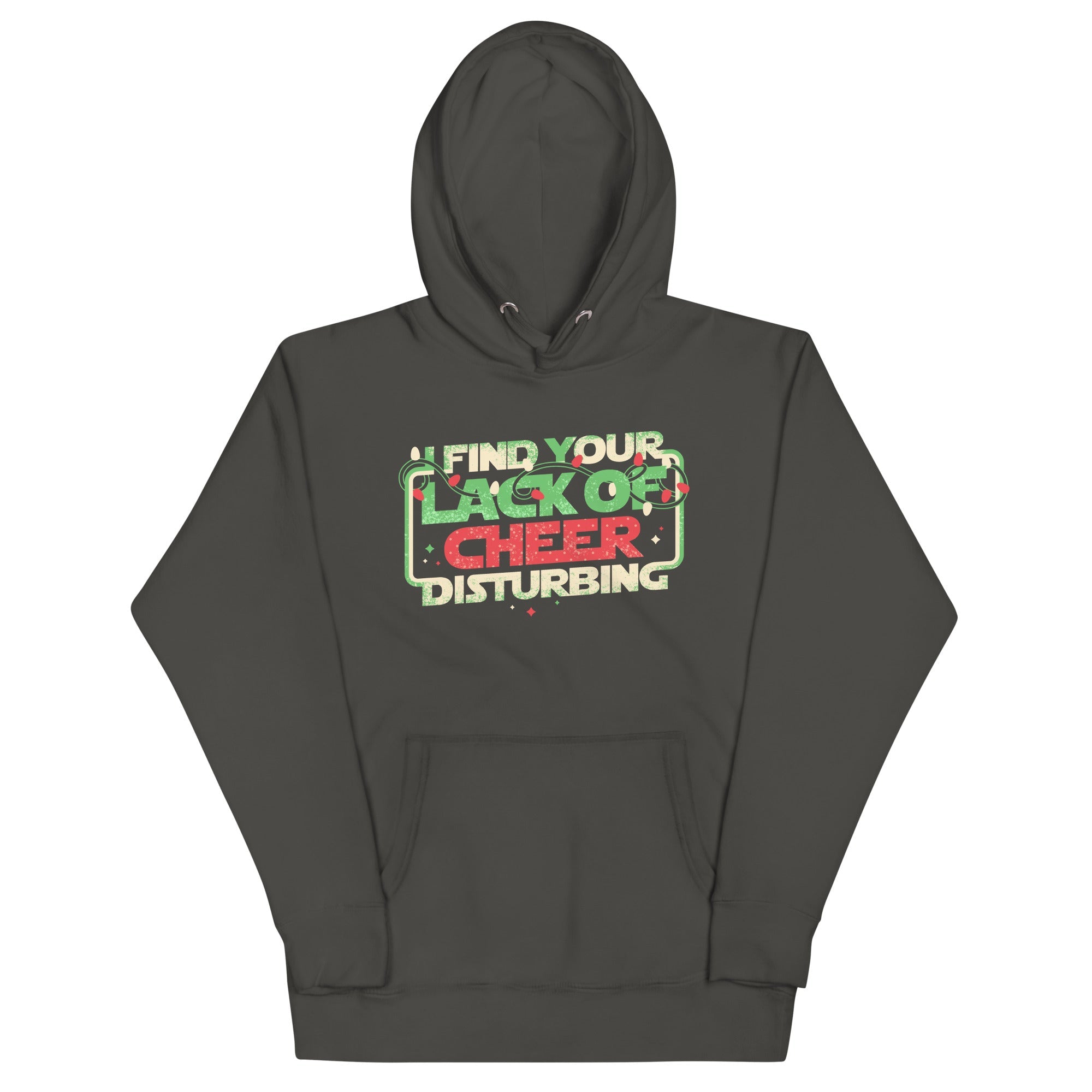 I Find Your Lack Of Cheer Disturbing Unisex Hoodie