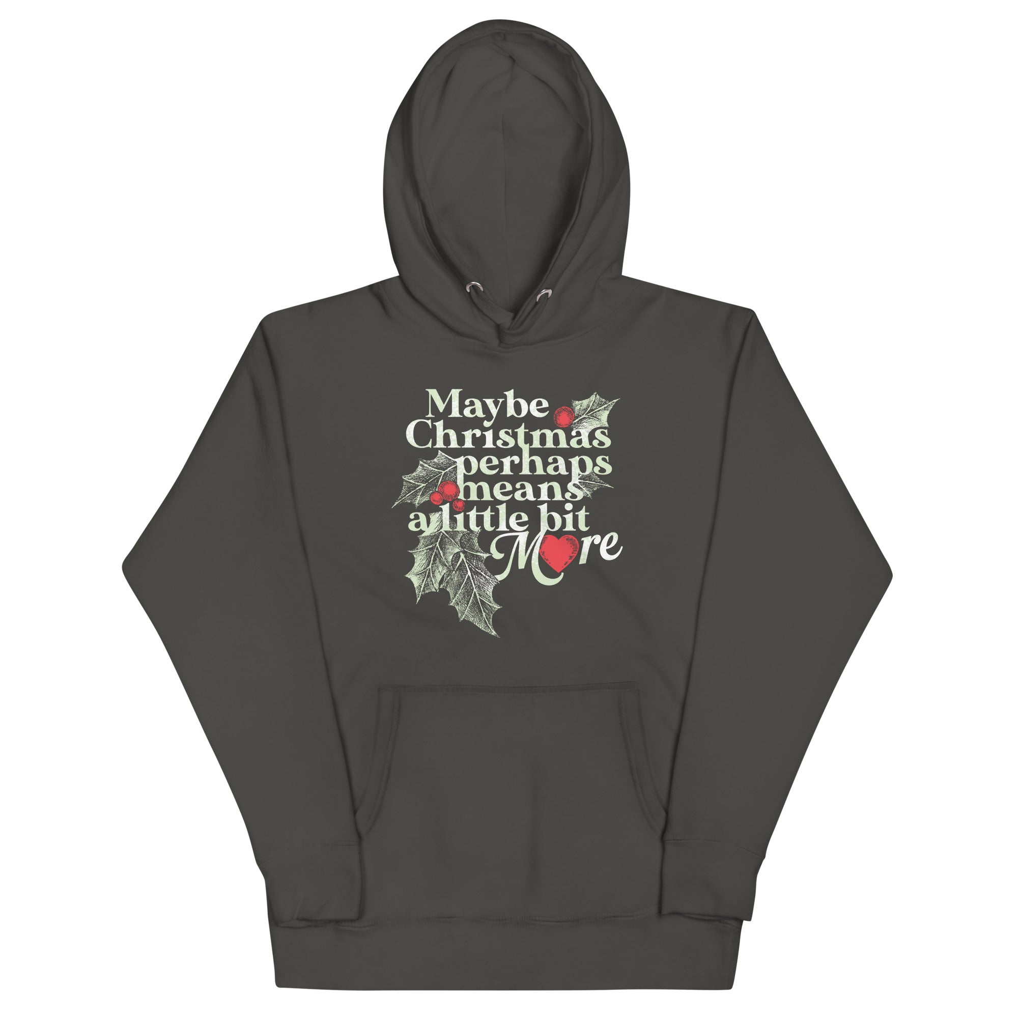Maybe Christmas Perhaps Means A Little Bit More Unisex Hoodie
