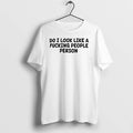 Do I Look Like A Fucking People Person 0 Tshirts Sweater