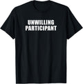 Unwilling Participant Introvert Minimalist Novelty Unisex T-shirt, Sweatshirt, Hoodie (1)