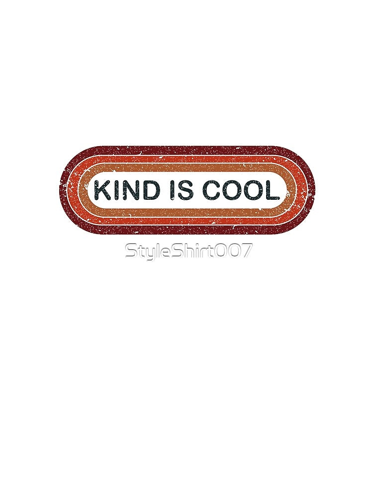 Kind is cool by StyleShirt007