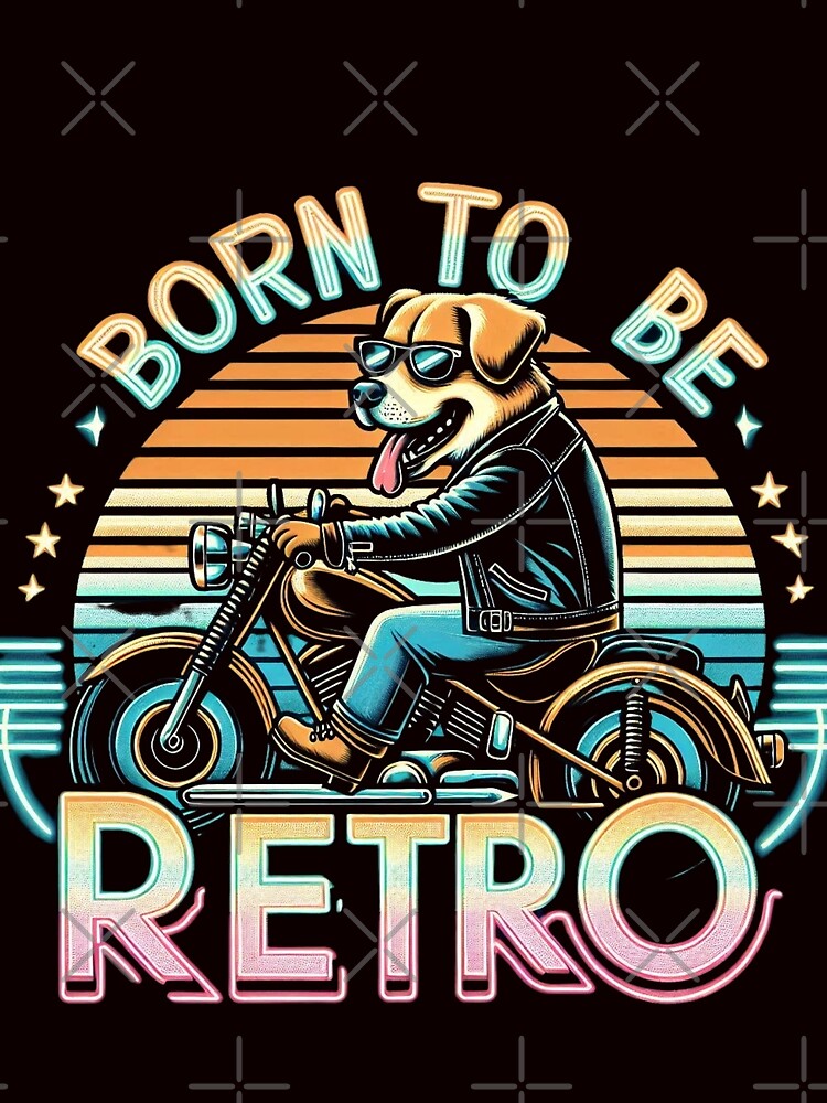 A retro-style "Born to Be Retro", retro dog shirt, Motorcycle T-shirt, vintage retro bike gift by LoliDesignShop