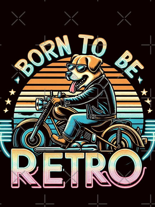 A retro-style "Born to Be Retro", retro dog shirt, Motorcycle T-shirt, vintage retro bike gift by LoliDesignShop