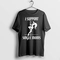 Girl Sexy Stripper I Support Single Mon 0 Tshirts Sweater