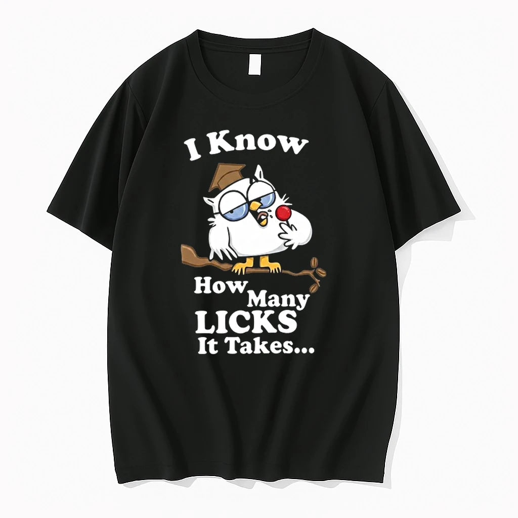 I Know How Many Licks It Takes 0 Tshirts Sweater