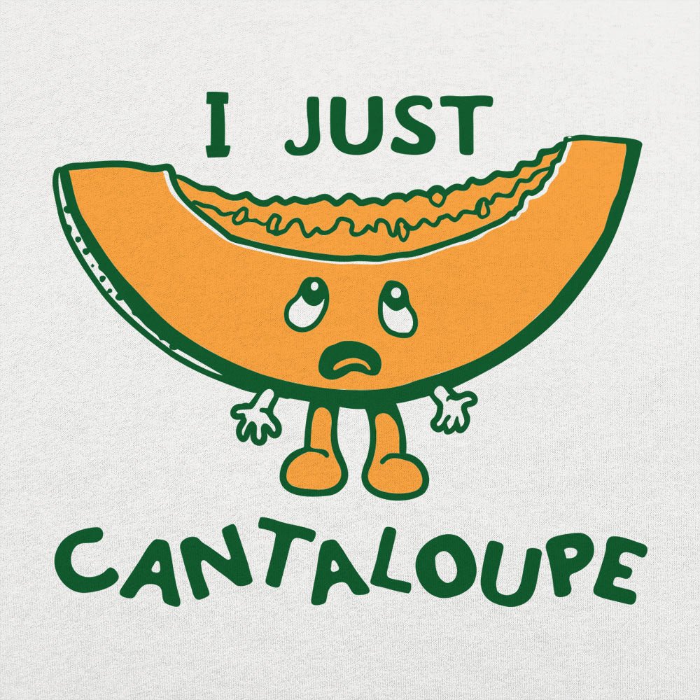 I Just Cantaloupe