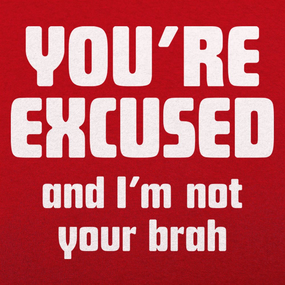 I'm Not Your Brah
