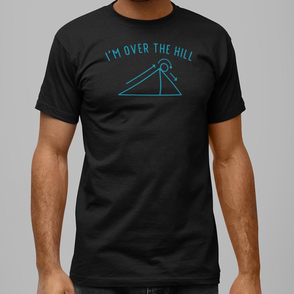 I'm Over The Hill