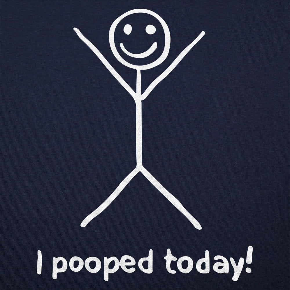 I Pooped Today