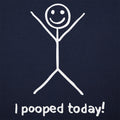 I Pooped Today