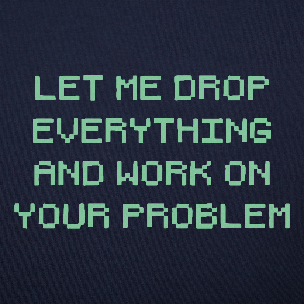 Let Me Drop Everything
